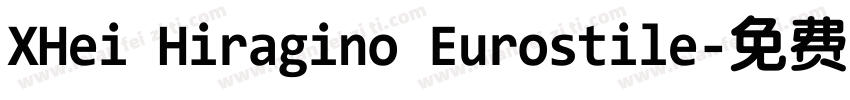 XHei Hiragino Eurostile字体转换